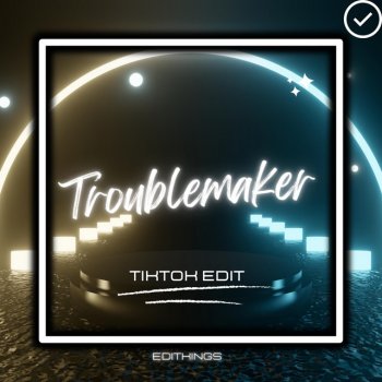 EDITKINGS Troublemaker (Tik Tok Edit) - Remix