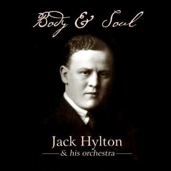 Jack Hylton & His Orchestra Body And Soul