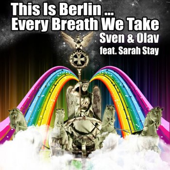 Исполнитель Sven & Olav feat. Sarah Stay, альбом This Is Berlin... Every Breath We Take