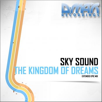 Sky Sound The Kingdom Of Dreams - Extended Epic Mix