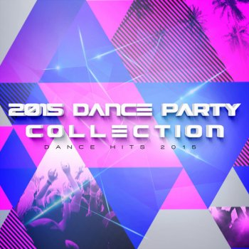 Dance Hits 2015 Wish You Were Mine