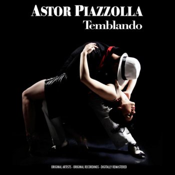 Astor Piazzolla Temblando - Remastered