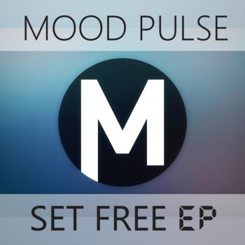 Исполнитель Mood Pulse, альбом Set Free