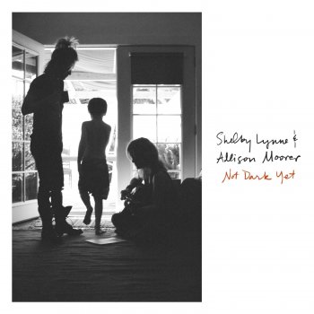 Shelby Lynne feat. Allison Moorer Not Dark Yet