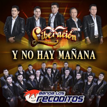 Liberación feat. Banda Los Recoditos Y No Hay Mañana