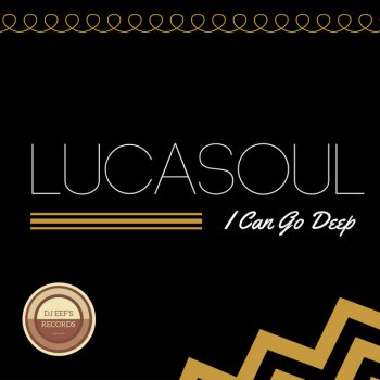 LucaSoul I Can Go Deep