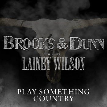 Brooks & Dunn feat. Lainey Wilson Play Something Country (with Lainey Wilson)