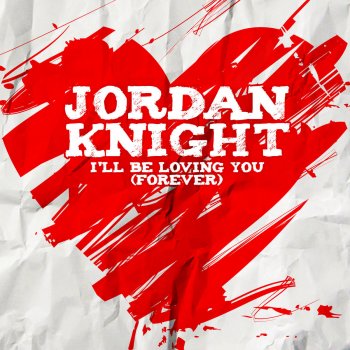 Jordan Knight I'll Be Loving You (Forever) - Remix 1