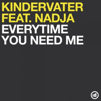 Kindervater Feat. Nadja Everytime You Need Me - Sunloverz Edit