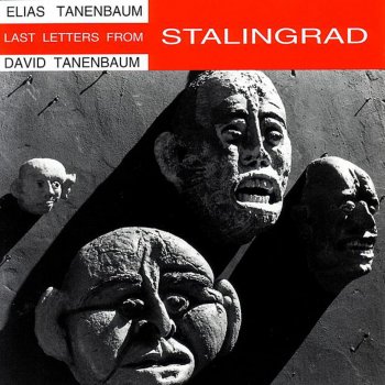 David Tanenbaum Last Letters from Stalingrad: Song 3