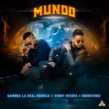 Vinny Rivera feat. Gamboa la Real Esencia & DerekVinci Mundo