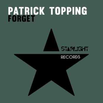 Patrick Topping Forget - Original Mix
