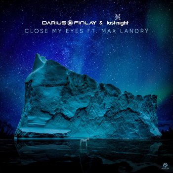 Darius & Finlay & Last Night feat. Max Landry Close My Eyes (Airplay Edit)