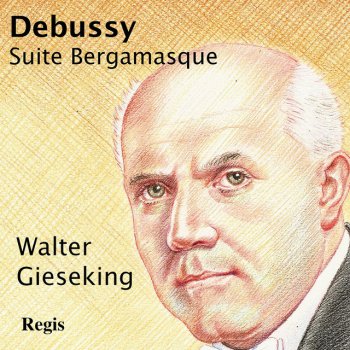 Walter Gieseking Suite Bergamasque: Clair de Lune. Andante Très Expressif