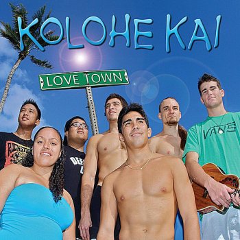 Kolohe Kai Love Town