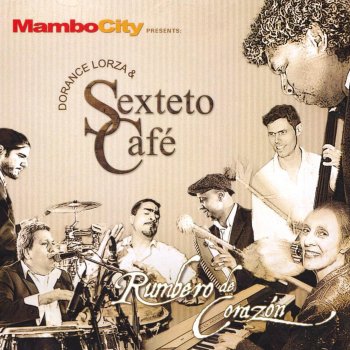 Dorance Lorza & Sexteto Café Rumbero de Corazón