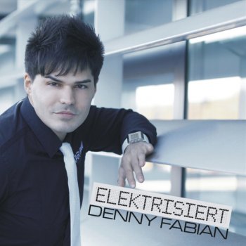 Denny Fabian Baby, du weisst