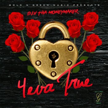 Исполнитель D.I.V Tha Money Maker, альбом 4eva True