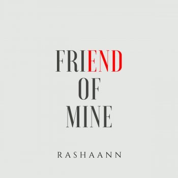 Rashaann Friend of Mine