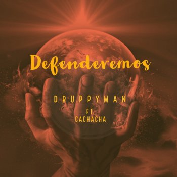 DruppyMan feat. Cachacha Defenderemos