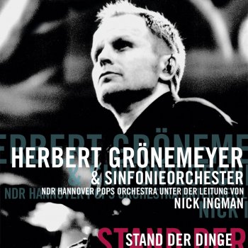 Herbert Grönemeyer feat. NDR Hannover Pops Orchestra & Nick Ingman Ich dreh mich um dich (Live At Expo, Hannover / 2000)