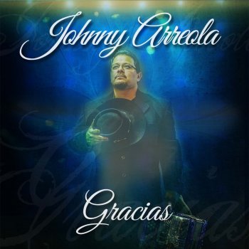 Johnny Arreola Gracias