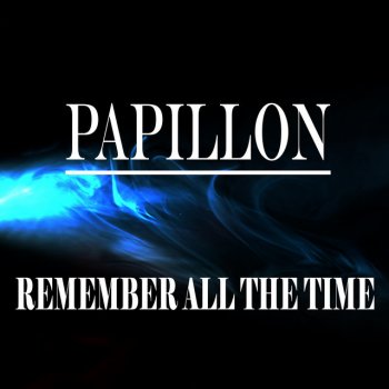 Papillon Remember all the time