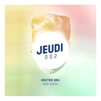 Doctor Dru Ooh Gosh! (Hickup Remix)