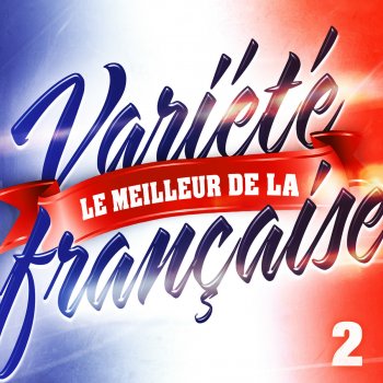 Исполнитель Variété Française, альбом Le Meilleur De La Variété Française Vol. 2