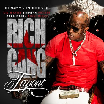 Rich Gang feat. Lil Wayne, Birdman, Mack Maine, Nicki Minaj & Future Tapout (Edited Version)