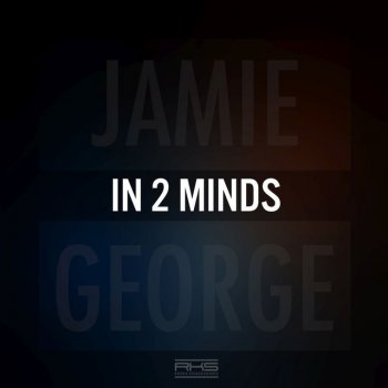 Jamie George In 2 Minds - Jodo Kast Remix