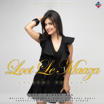 Shibani Kashyap Loot Le Maaza (feat. Dinero Ash)