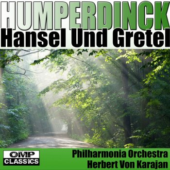 Elisabeth Schwarzkopf, Elisabeth Grümmer, Philharmonia Orchestra & Herbert von Karajan Hansel Und Gretel, Act II. Scene I: Ein Mannlein Steht Im Walde