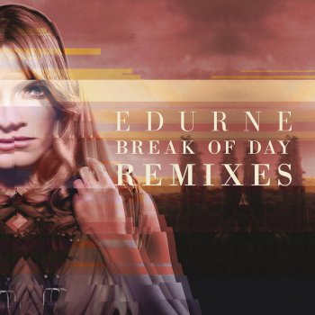 Edurne Break of Day