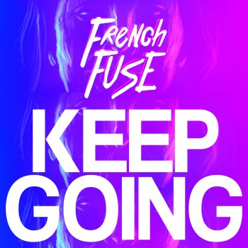 French Fuse Keep Going