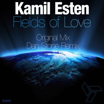 Kamil Esten Fields of Love (Dan Stone Remix)