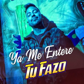 Tu Fazo Ya Me Entere