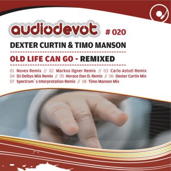 Dexter Curtin feat. Timo Manson Old Life Can Go - Carlo Astuti Remix