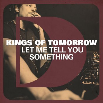 Kings of Tomorrow Let Me Tell You Something (Sandy Rivera's Mix)