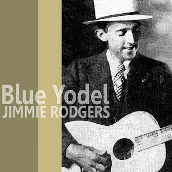 Jimmie Rodgers I've Got a Gal