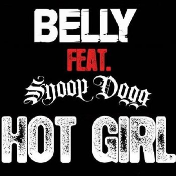 Belly feat. Snoop Dogg Hot Girl (feat. Snoop Dogg)