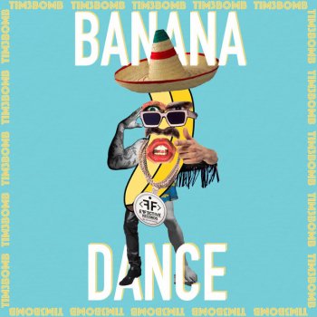 Tim3bomb Banana Dance