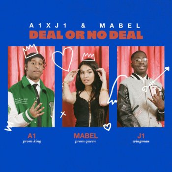 A1 x J1 feat. Mabel Deal Or No Deal