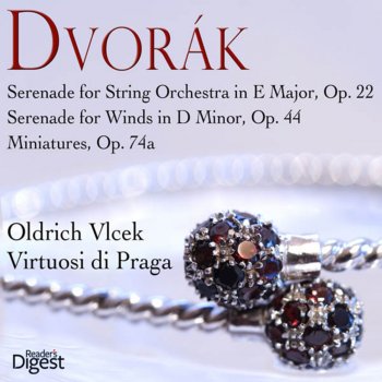 Исполнитель Oldrich Vlcek feat. Virtuosi Di Praga, альбом Dvorák: Serenade for String Orchestra in E Major, Op. 22; Serenade for Winds in D Minor, Op. 44; Miniatures, Op. 74a