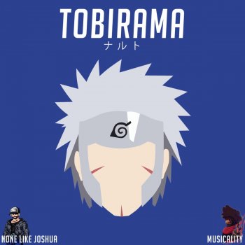 None Like Joshua feat. Musicality Tobirama (Naruto) [feat. Musicality]