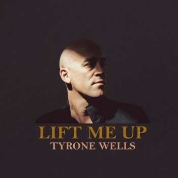 Tyrone Wells Lift Me Up