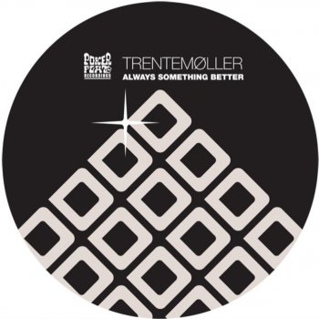 Trentemøller Feat. Richard Davis) Always Something Better (Vocal Version