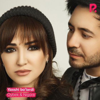Oybek & Nigora Yaxshi Bo'lardi