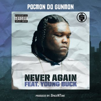 Pacman da Gunman feat. Young Buck Never Again