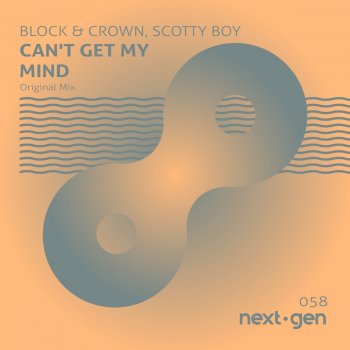 Block & Crown feat. Scotty Boy Can't Get My Mind
